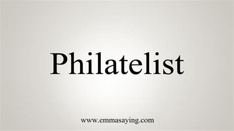 How To Say Philatelist .